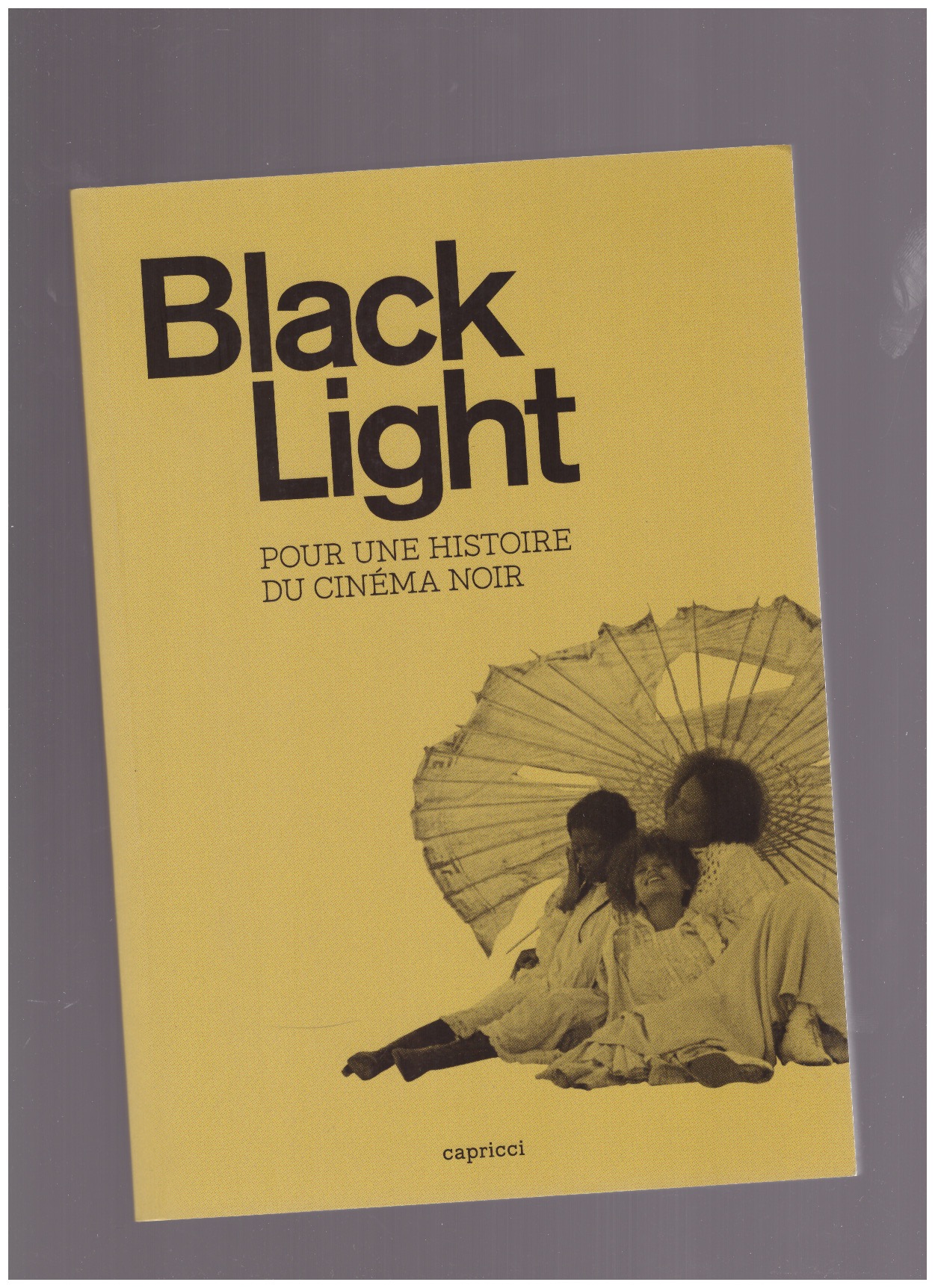 GANZO, Fernando - Black light, pour une histoire du cinéma noir